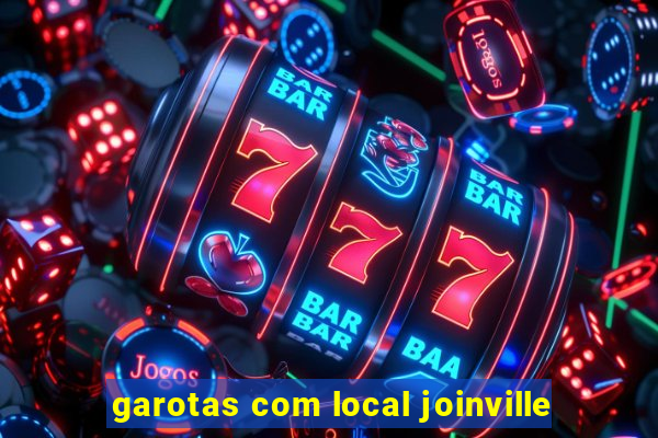 garotas com local joinville